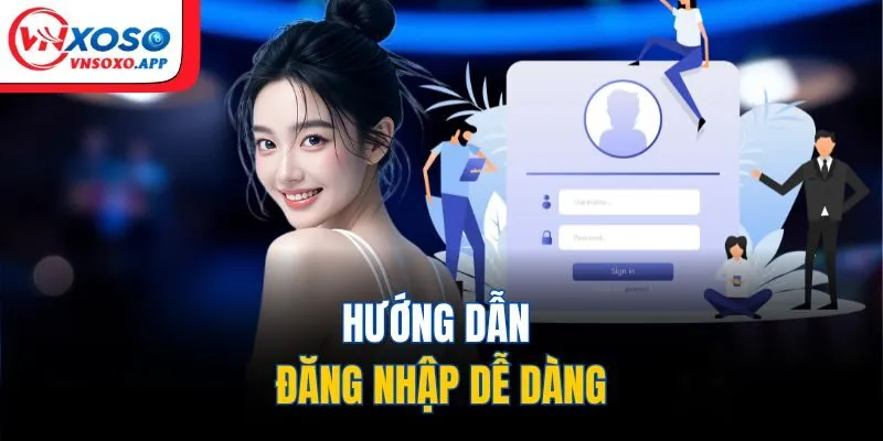 Quy trình 4 bước đăng nhập VNXOSO