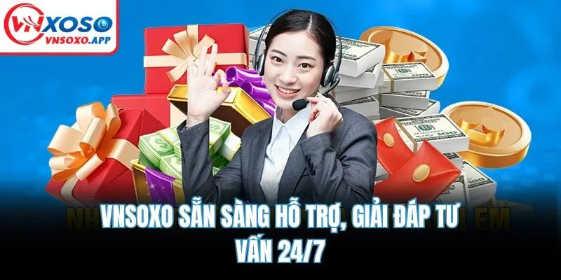 VNSOXO sẵn sàng hỗ trợ, giải đáp tư vấn 24/7